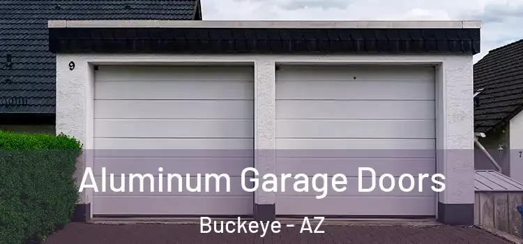  Aluminum Garage Doors Buckeye - AZ