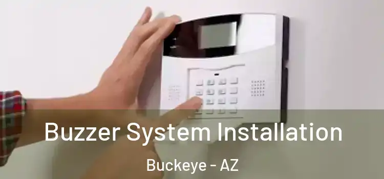 Buzzer System Installation Buckeye - AZ
