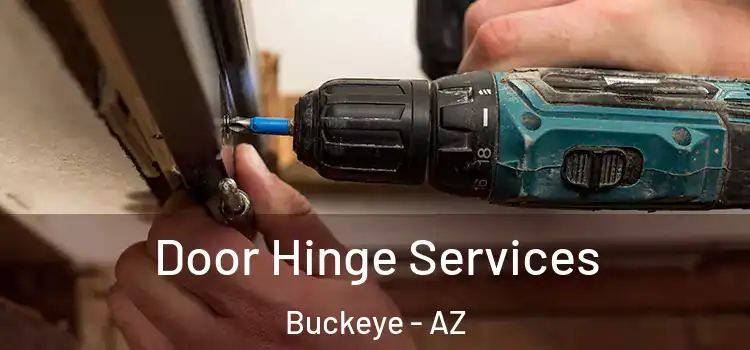 Door Hinge Services Buckeye - AZ
