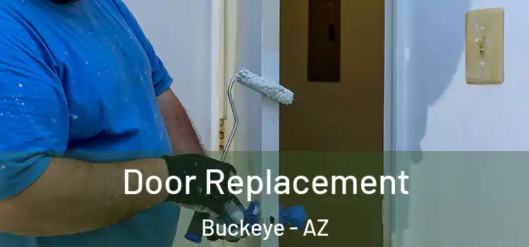 Door Replacement Buckeye - AZ