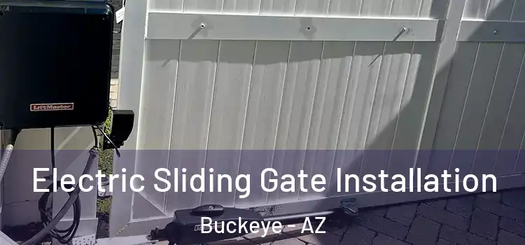 Electric Sliding Gate Installation Buckeye - AZ