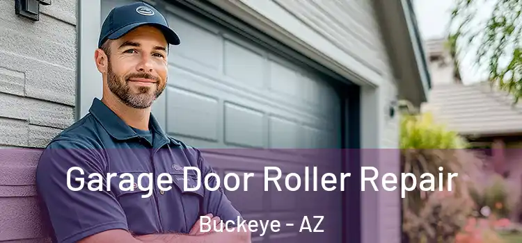  Garage Door Roller Repair Buckeye - AZ