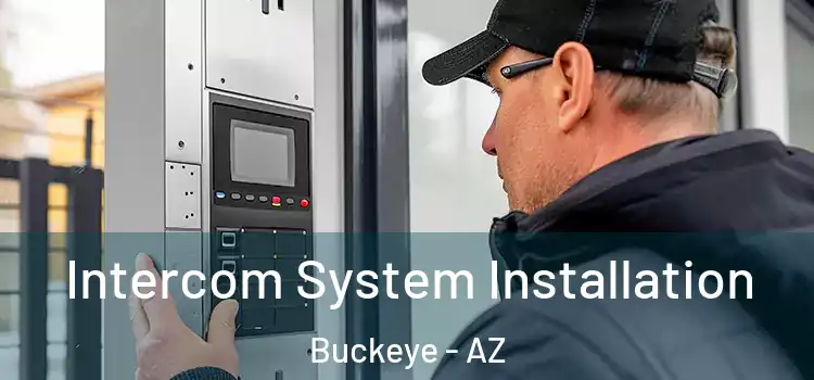 Intercom System Installation Buckeye - AZ