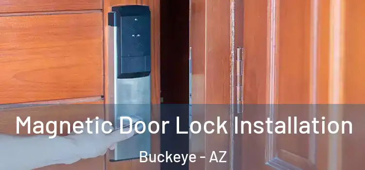  Magnetic Door Lock Installation Buckeye - AZ