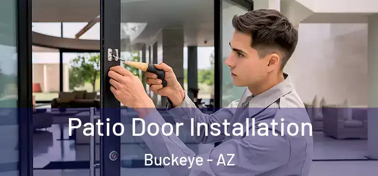 Patio Door Installation Buckeye - AZ