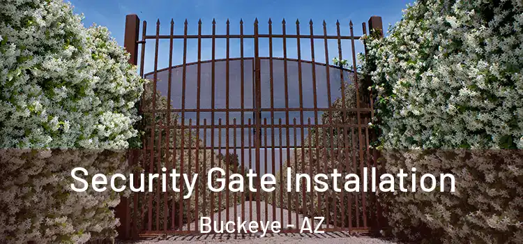 Security Gate Installation Buckeye - AZ