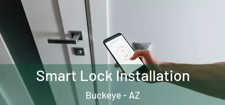 Smart Lock Installation Buckeye - AZ